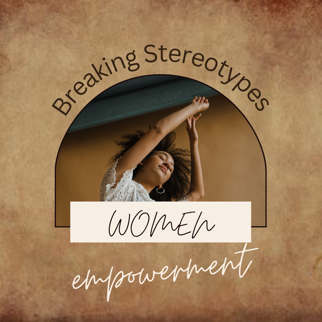 How are Women Breaking Stereotypes Impact Society?