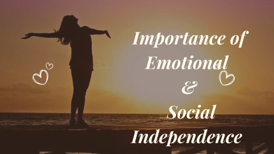 Why Emotional and social Independence is as Important as Financial Independence?